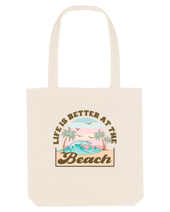 Life Is Better At The Beach Natural