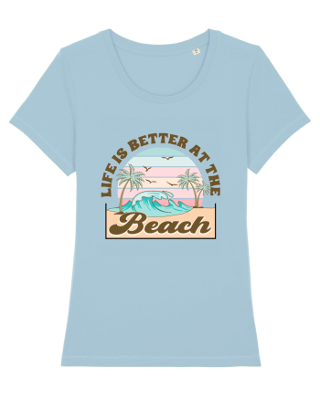 Life Is Better At The Beach Sky Blue