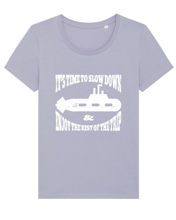 It’s time to slow down and enjoy the rest of  the trip SUBMARINE Lavender