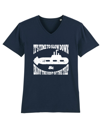 It’s time to slow down and enjoy the rest of  the trip SUBMARINE French Navy