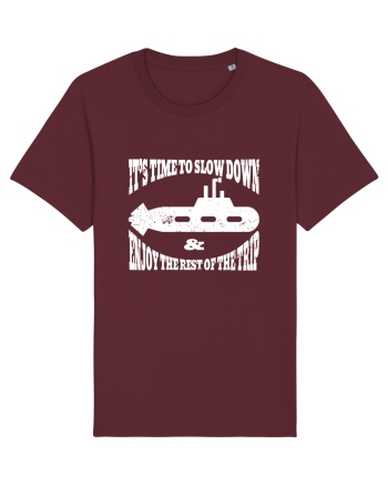 It’s time to slow down and enjoy the rest of  the trip SUBMARINE Burgundy