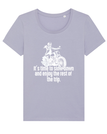 It’s time to slow down and enjoy the rest of  the trip BIKER Lavender