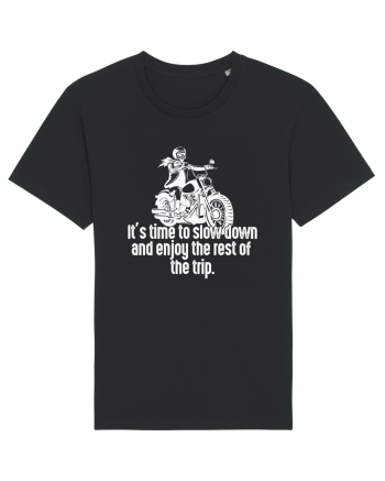 It’s time to slow down and enjoy the rest of  the trip BIKER Black
