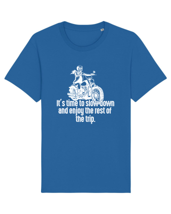 It’s time to slow down and enjoy the rest of  the trip BIKER Royal Blue