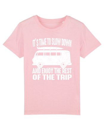 It’s time to slow down and enjoy the rest of  the trip CAMPER Cotton Pink