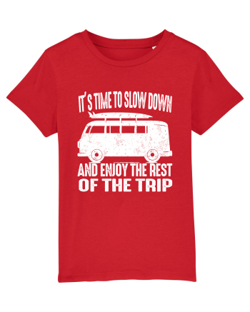 It’s time to slow down and enjoy the rest of  the trip CAMPER Red