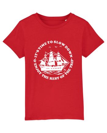 It’s time to slow down and enjoy the rest of  the trip SAILING BOAT Red