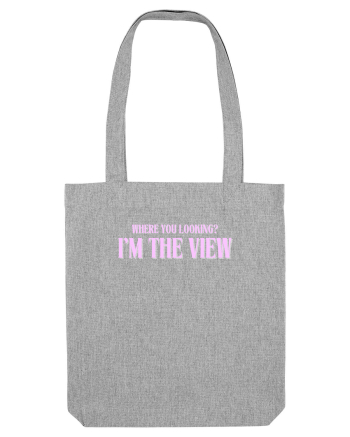 I  M THE VIEW Heather Grey