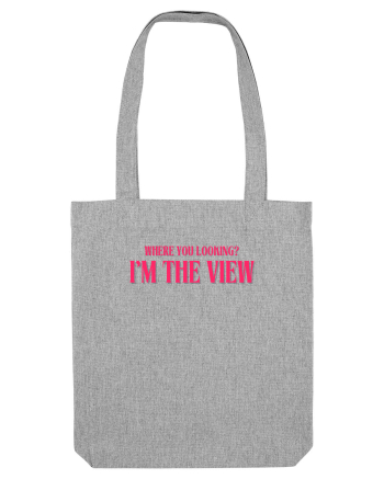 I  M THE VIEW Heather Grey