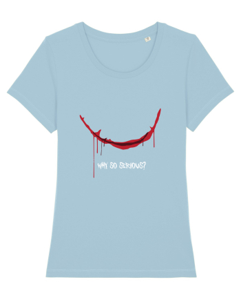 Why so serious? Sky Blue