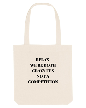 RELAX WE RE BOTH CRAZY IT S NOT A COMPETITION Natural