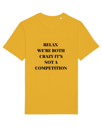 RELAX WE RE BOTH CRAZY IT S NOT A COMPETITION Spectra Yellow
