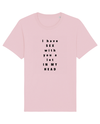 i have sex with you a lot in my head Cotton Pink