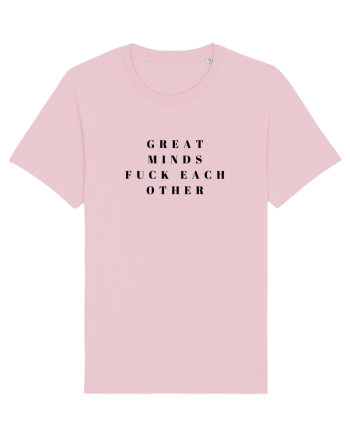 great minds fuck each other Cotton Pink