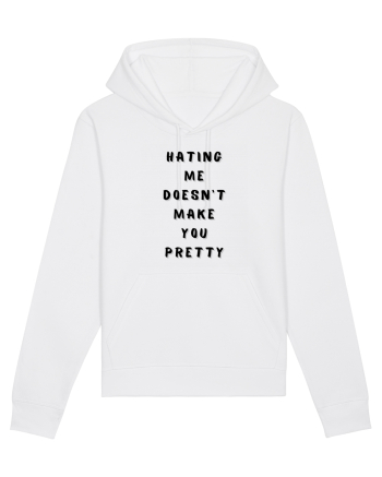 HATING ME DOESN T MAKE YOU PRETTY White