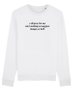 y all pray for me ain t nothing wrong just hungry as hell Bluză mânecă lungă Unisex Rise