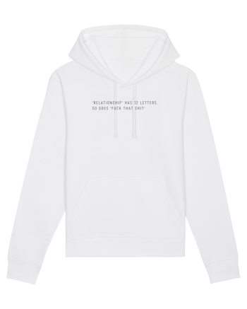 Relationship Has 12 Letters So Does Fuck That Shit White