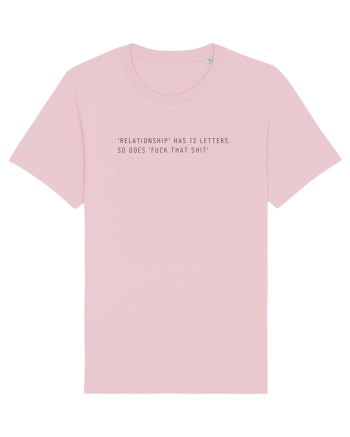 Relationship Has 12 Letters So Does Fuck That Shit Cotton Pink