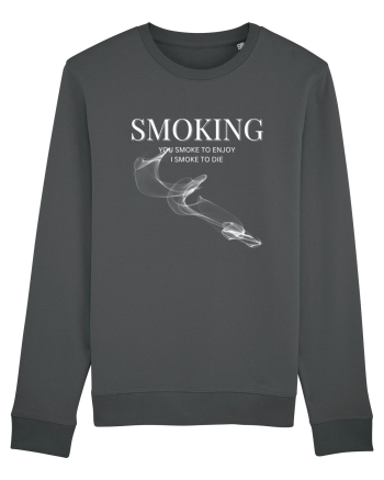 SMOKING you smoke to enjoy i smoke to die Anthracite