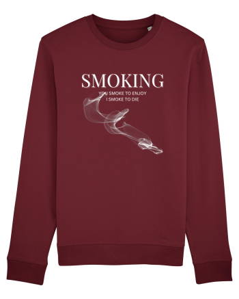 SMOKING you smoke to enjoy i smoke to die Burgundy