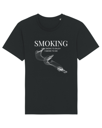 SMOKING you smoke to enjoy i smoke to die Black