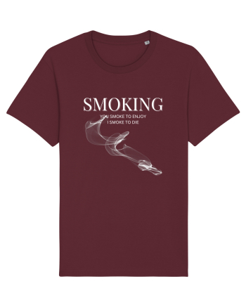 SMOKING you smoke to enjoy i smoke to die Burgundy