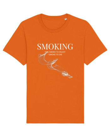 SMOKING you smoke to enjoy i smoke to die Bright Orange