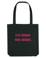 less thinking more drinking Sacoșă textilă