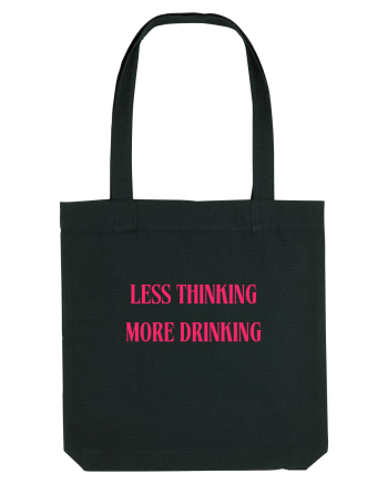 less thinking more drinking Black