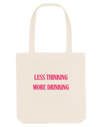 less thinking more drinking Natural