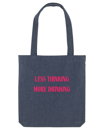 less thinking more drinking Midnight Blue