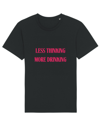 less thinking more drinking Black