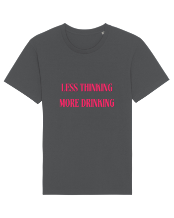 less thinking more drinking Anthracite