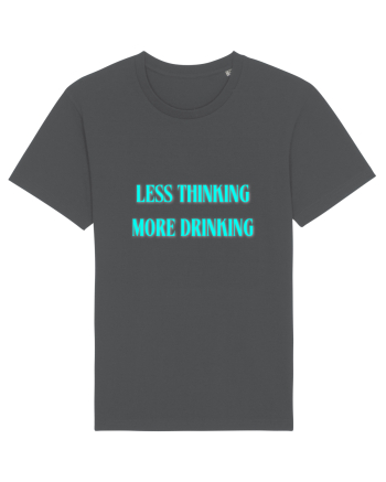 less thinking more drinking Anthracite