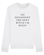 go dissapoint the next bitch i m bussy Bluză mânecă lungă Unisex Rise