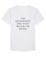 go dissapoint the next bitch i m bussy Tricou mânecă scurtă guler larg Bărbat Skater