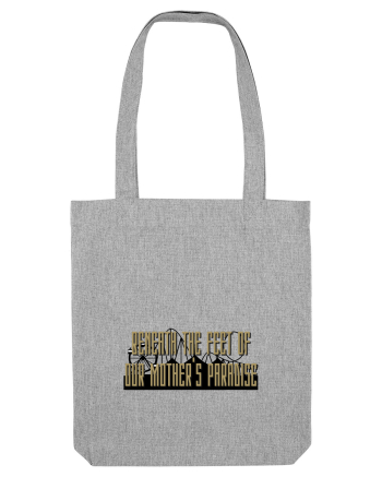 beneath the feet of our mother s paradise Heather Grey