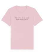 we good over here stay over there Tricou mânecă scurtă Unisex Rocker