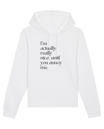 i m actually really nice, until you annoy me White