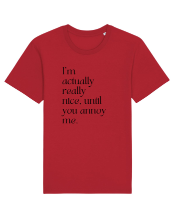 i m actually really nice, until you annoy me Red
