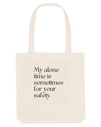 my alone time is sometimes for your safety Natural