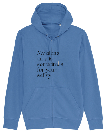 my alone time is sometimes for your safety Bright Blue