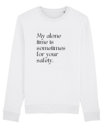my alone time is sometimes for your safety Bluză mânecă lungă Unisex Rise