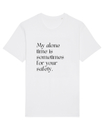 my alone time is sometimes for your safety Tricou mânecă scurtă Unisex Rocker