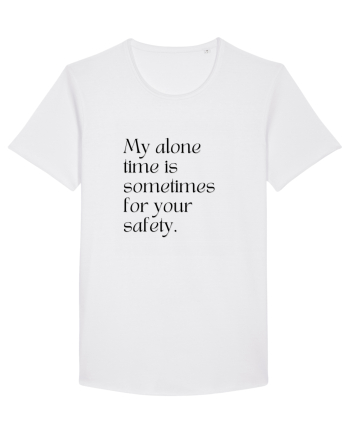 my alone time is sometimes for your safety White
