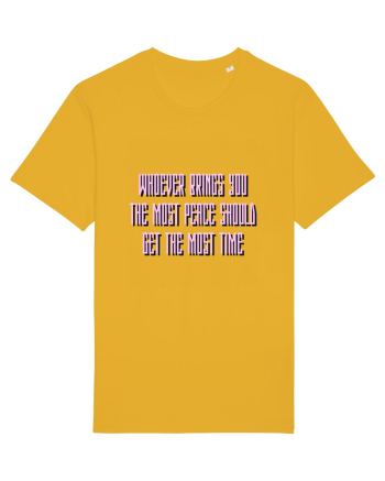 WHOEVER BRING YOU THE MOST PEACE SHOULD GET THE MOST TIME Spectra Yellow