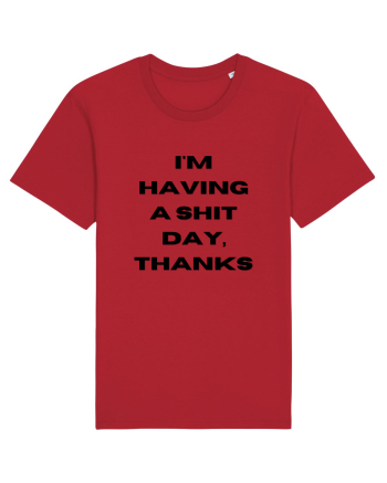 i m having a shit day thanks Red