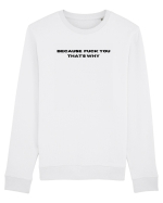 because fuck you that s why Bluză mânecă lungă Unisex Rise