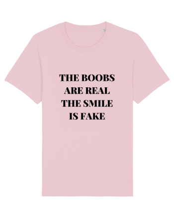 the boobs are real the smile is fake Cotton Pink