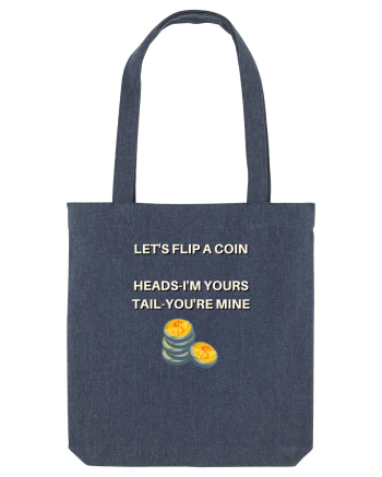 let s flip a coin heads i m yours tail you re mine Midnight Blue